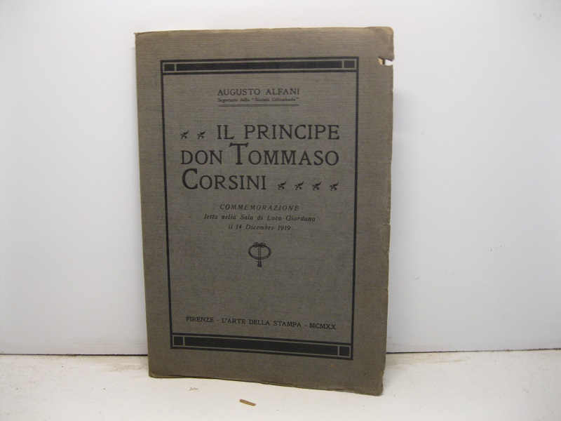 Il principe Don Tommaso Corsini. Commemorazione letta nella sala di Luca Giordano il 14 dicembre 1919.